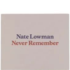Книга Nate Lowman Never Remember