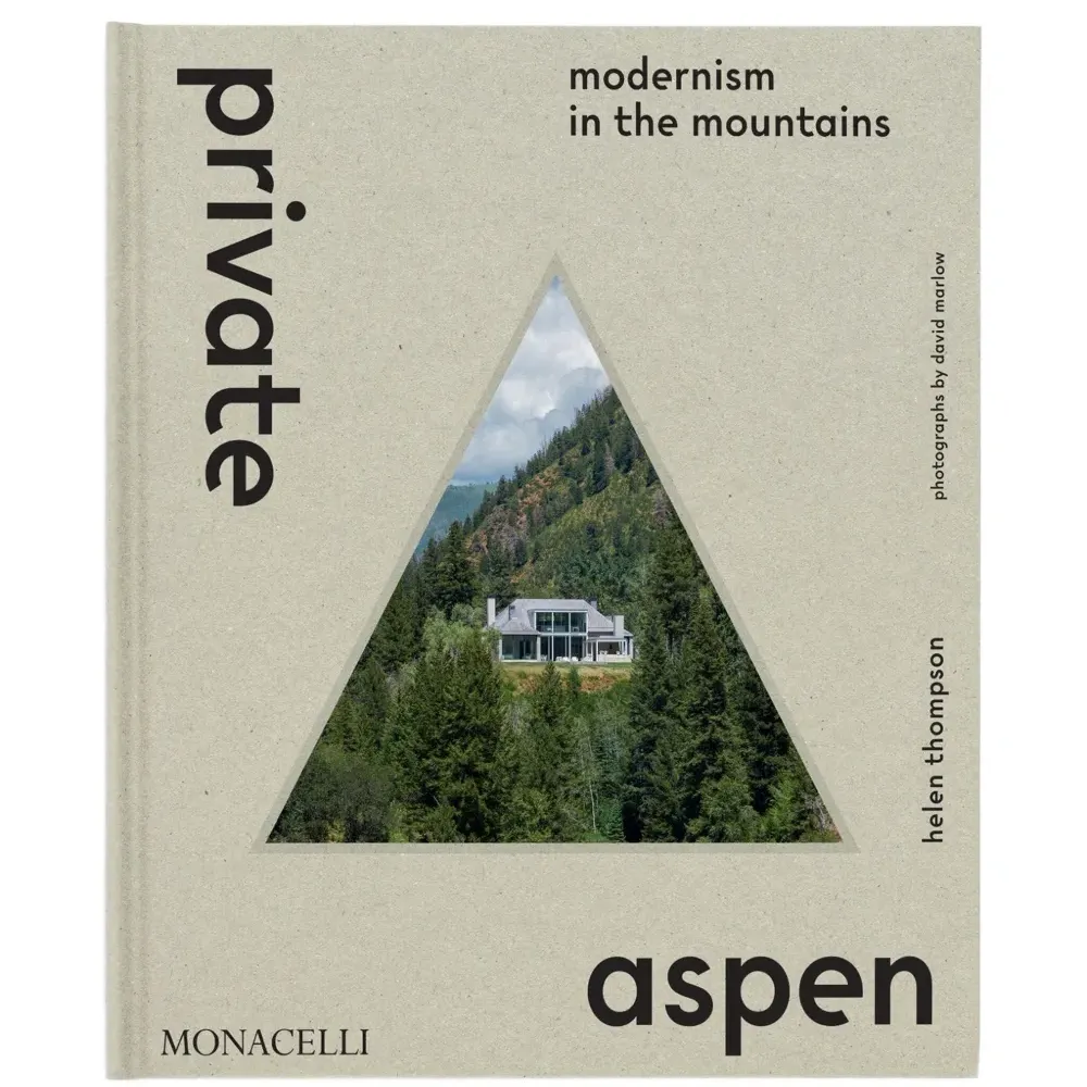 Книга Private Aspen: Modernism in the Mountains Книга Private Aspen: Modernism in the Mountains