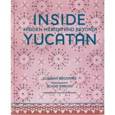 Книга «Внутри Юкатана: Скрытая Мерида и окрестности»